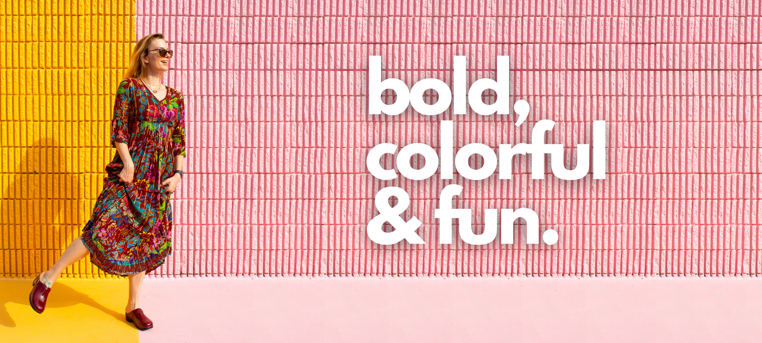 Bold, colorful & fun